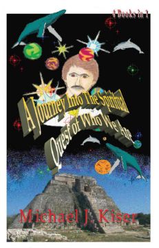 Show details for A Journey Into the Spiritual Quest of Who We Are - 4 Vol. Book By Michael Kiser  (Paperback) Picture of A Journey Into the Spiritual Quest of Who We Are - 4 Vol. Book By Michael Kiser  (Paperback)