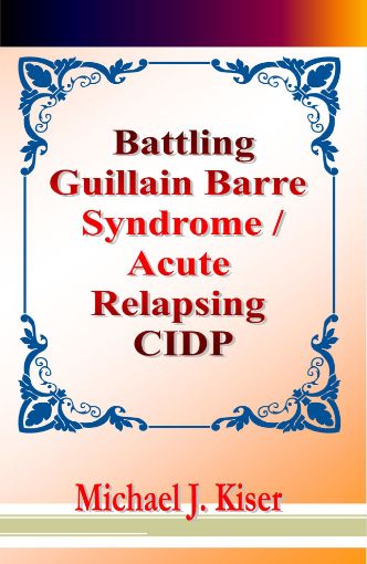 Picture of Battling Guillain Barre Syndrome - Acute Relapsing CIDP By Michael Kiser (EBook)
