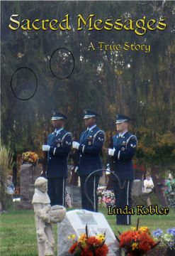 Show details for Sacred Messages: A True Story by Linda Kobler (Paperback) Picture of Sacred Messages: A True Story by Linda Kobler (Paperback)