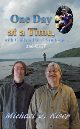 Picture of One Day at a Time, with Guillain-Barré Syndrome, and CIDP By Michael Kiser (Paperback)